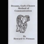 Dreams Gods Chosen Method of Communication Howard Pittman